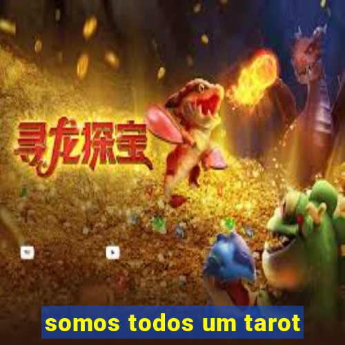 somos todos um tarot